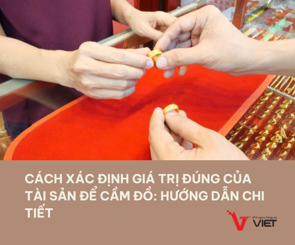 Xác định giá trị tài sản để cầm đồ - Hướng dẫn chi tiết