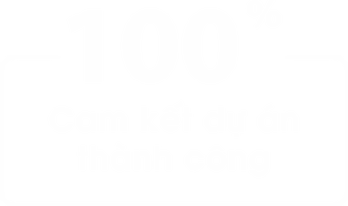 cam kết 100% dự án thành công